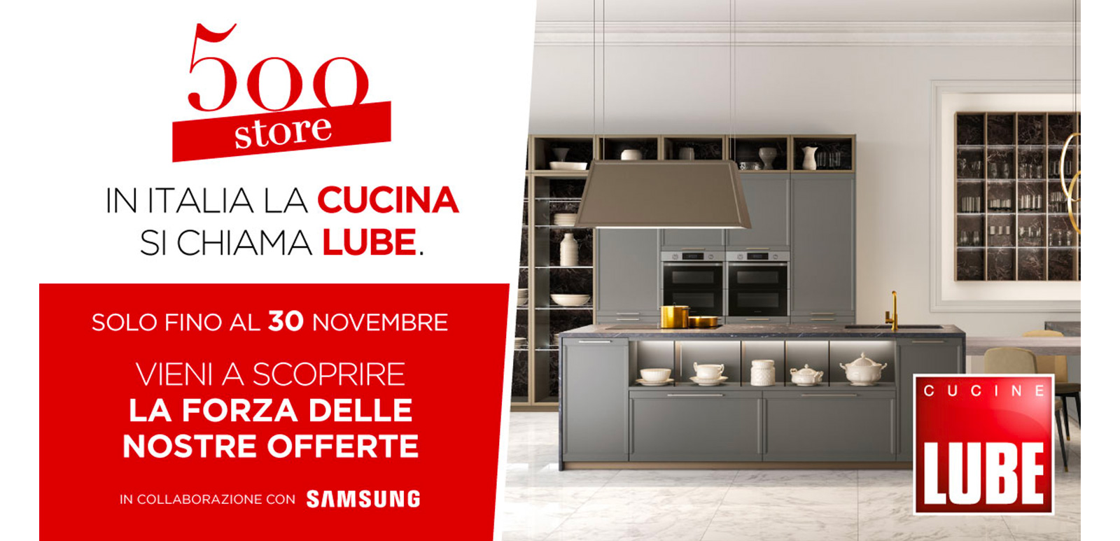 Fino al 30 novembre vieni a scoprire la forza delle nostre offerte sui modelli Cucine LUBE - LUBE CREO Store Guidonia (Roma)